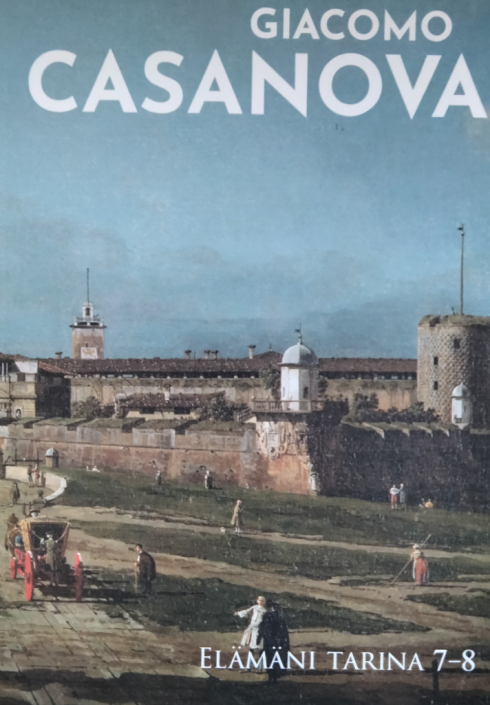 Giacomo Casanova Elämäni tarina 7-8 - Sammakon kirjakauppa