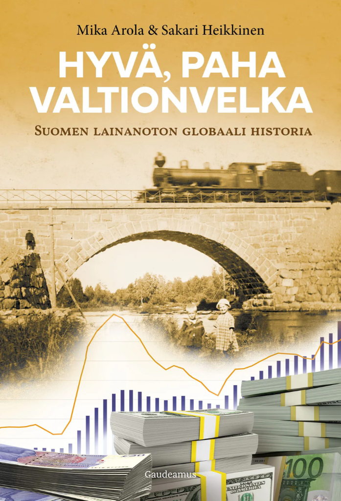 <b>Mika Arola, Sakari Heikkinen</b> <br>Hyvä, paha valtionvelka